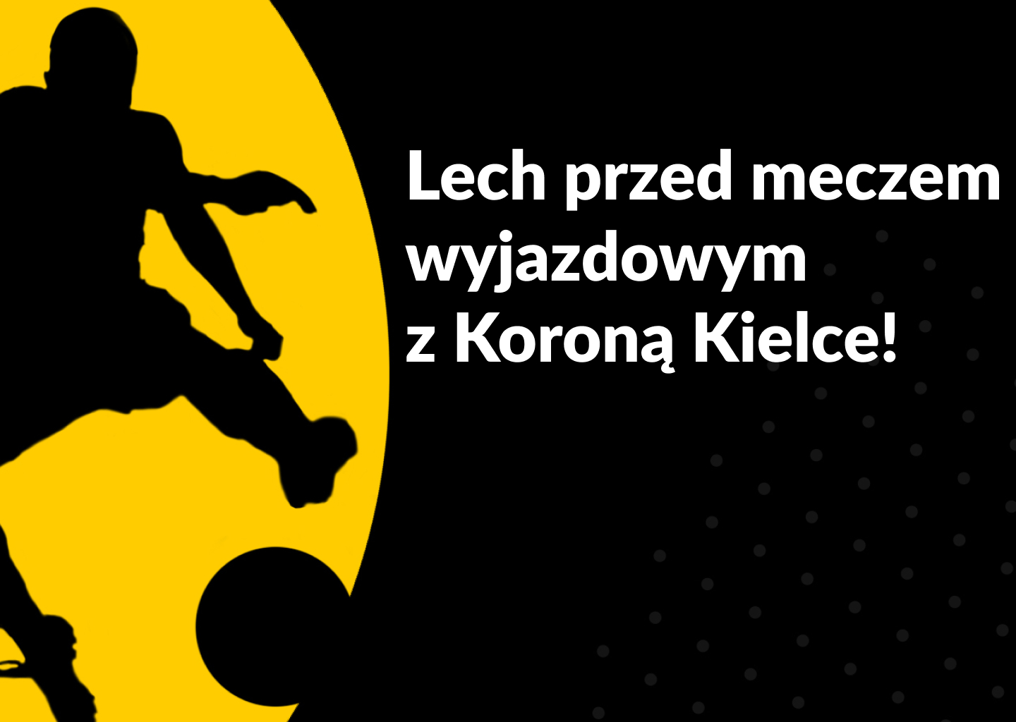 Lech Przed Meczem Wyjazdowym Z Koroną Kielce Wpoznaniupl 1262